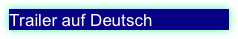 Trailer auf Deutsch